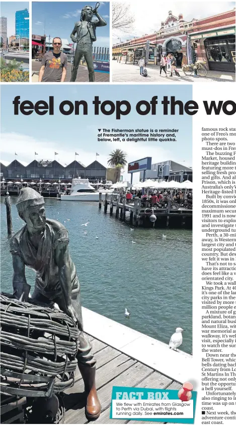  ??  ?? ▼ The Fisherman statue is a reminder of Fremantle’s maritime history and, below, left, a delightful little quokka. ▼ Western delights: Rottnest Island, the city of Perth, Bon Scott and I, and the Fremantle Market.