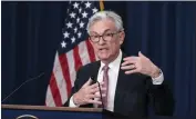  ?? ALEX BRANDON — THE ASSOCIATED PRESS ?? Federal Reserve Board Chair Jerome Powell speaks during a news conference at the Federal Reserve on May 4.