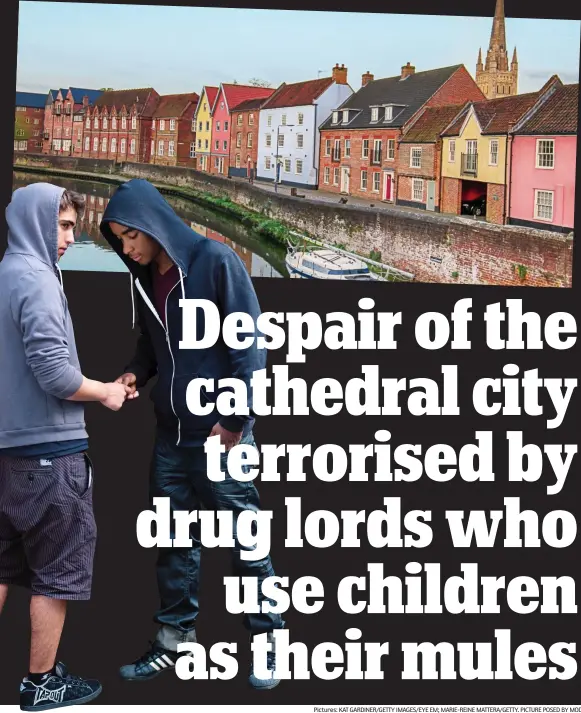  ??  ?? Pictures: KAT GARDINER/GETTY IMAGES/EYE EM; MARIE-REINE MATTERA/GETTY. PICTURE POSED BY MODELS New face of Norwich: Quaint streets hide a drugs problem