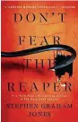  ?? ?? “Don’t Fear the Reaper” by Stephen Graham Jones (Saga Press, 457 pages, $27.99)