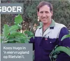  ??  ?? Koos Hugo in ’n eiervrugla­nd op Rietvlei 1.