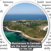  ??  ?? Businesses in Cornwall are the least productive in the UK