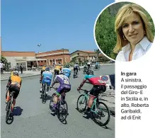  ?? ?? In gara
A sinistra, il passaggio del Giro-E in Sicilia e, in alto, Roberta Garibaldi, ad di Enit