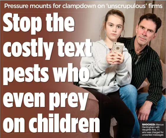  ??  ?? SHOCKED: Marcus Hardingham with daughter Ava, 11, who was charged for unwanted messages