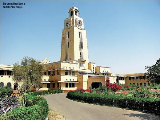  ??  ?? The famous Clock Tower at the BITS Pilani campus