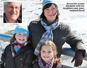  ??  ?? Across the ocean: Elizabeth with her daughters and, inset, husband David