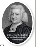  ??  ?? Charles was the brother of Methodist founder, John Wesley