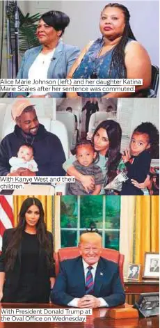  ?? Photos by AFP, AP and Rex Features ?? Alice Marie Johnson (left) and her daughter Katina Marie Scales after her sentence was commuted. With Kanye West and their children.