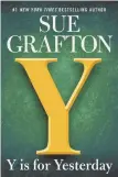  ??  ?? BOOK REVIEW “Y IS FOR YESTERDAY” By Sue Grafton
(G.P. Putnam’s Sons, $29) Grade: A