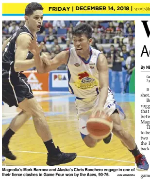  ?? JUN MENDOZA ?? Magnolia’s Mark Barroca and Alaska’s Chris Banchero engage in one of their fierce clashes in Game Four won by the Aces, 90-76.