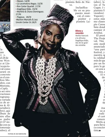  ?? FESTIVAL DE JAZZ BARCELONA ?? Ritmo y emoción Herbie Hancock y la africana Angélique Kidjo, dos de las grandes estrellas