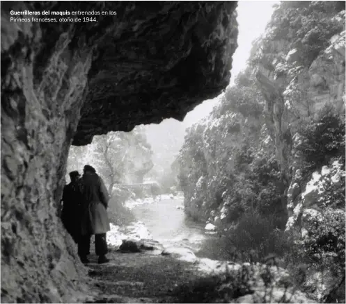  ??  ?? Guerriller­os del maquis entrenados en los Pirineos franceses, otoño de 1944.