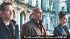  ?? ?? Ryan Reynolds, Dwayne Johnson and Gal Gadot