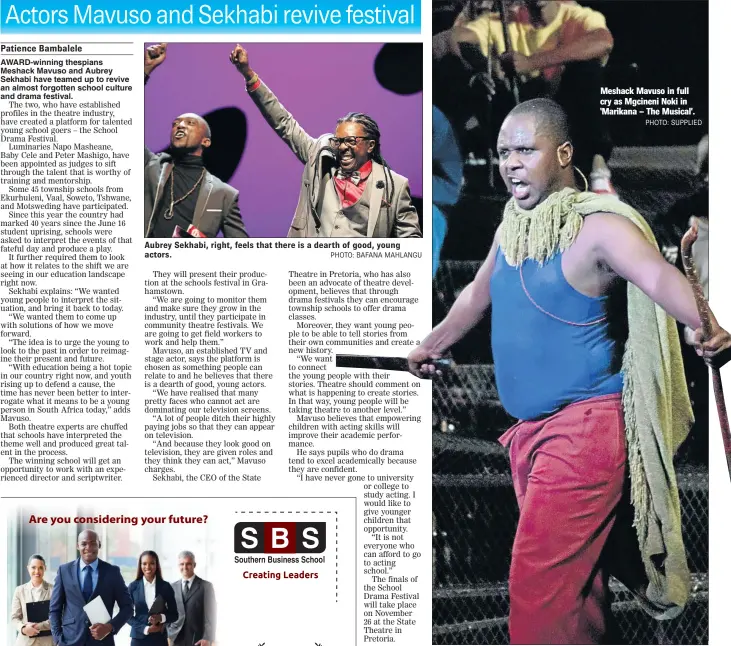  ?? PHOTO: BAFANA MAHLANGU PHOTO: SUPPLIED ?? Aubrey Sekhabi, right, feels that there is a dearth of good, young actors. Meshack Mavuso in full cry as Mgcineni Noki in ‘Marikana The Musical’.