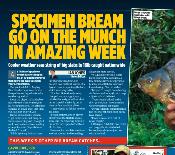  ??  ?? Darryn Stolworthy was shaken by his 18lb pb bream.