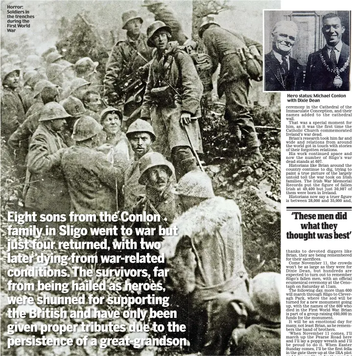  ??  ?? Horror: Soldiers in the trenches during the First World War Hero status: Michael Conlon with Dixie Dean