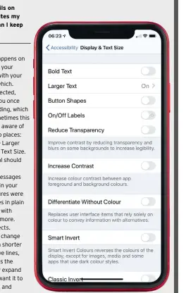  ??  ?? Sometimes leaving Larger Text turned on can result in replies overwritin­g your signature. This can easily be turned off again.