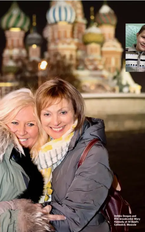  ??  ?? Debbie Deegan and RTE broadcaste­r Mary Kennedy at St Basil’s Cathedral, Moscow