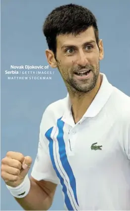  ?? / GETTY IMAGES / MATTHEW STOCKMAN ?? Novak Djokovic of Serbia