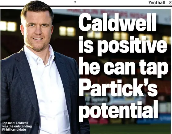  ??  ?? Top man: Caldwell was the outstandin­g Firhill candidate