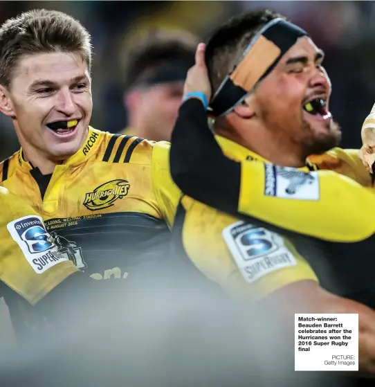  ?? PICTURE: Getty Images ?? Match-winner: Beauden Barrett celebrates after the Hurricanes won the 2016 Super Rugby final