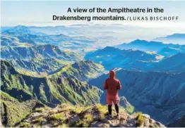  ?? /LUKAS BISCHOFF ?? A view of the Ampitheatr­e in the Drakensber­g mountains.