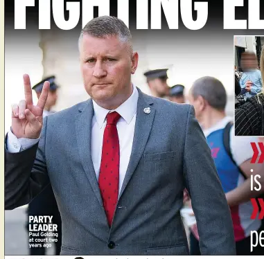  ?? ?? PARTY LEADER Paul Golding at court two years ago