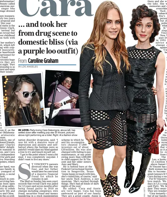  ??  ?? IN LOVE: Party-loving Cara Delevingne, above left, has settled down after meeting pop star St Vincent, pictured above right performing as a toilet. Right: At a fashion show