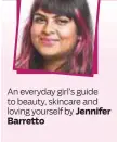  ??  ?? An everyday girl’s guide to beauty, skincare and loving yourself by Jennifer Barretto