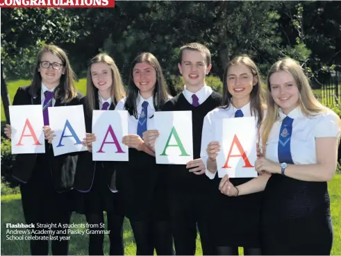  ??  ?? Flashback Straight A students from St Andrew’s Academy and Paisley Grammar School celebrate last year