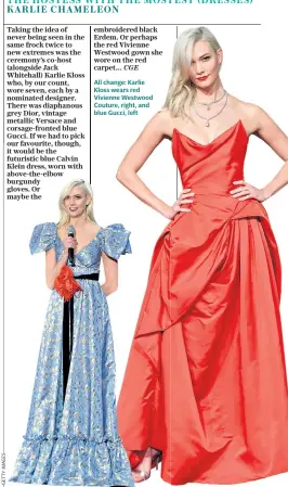  ??  ?? All change: Karlie Kloss wears red Vivienne Westwood Couture, right, and blue Gucci, left