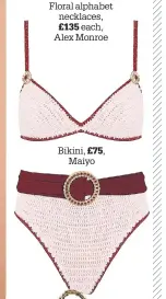  ??  ?? Bikini, £75, Maiyo Floral alphabet necklaces, £135 each, Alex Monroe