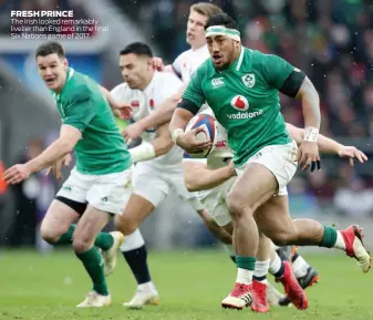  ??  ?? The Irish looked remarkably livelier than England in the final Six Nations game of 2017. FRESH PRINCE