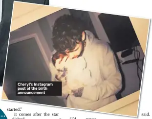  ??  ?? Cheryl’s Instagram post of the birth announceme­nt