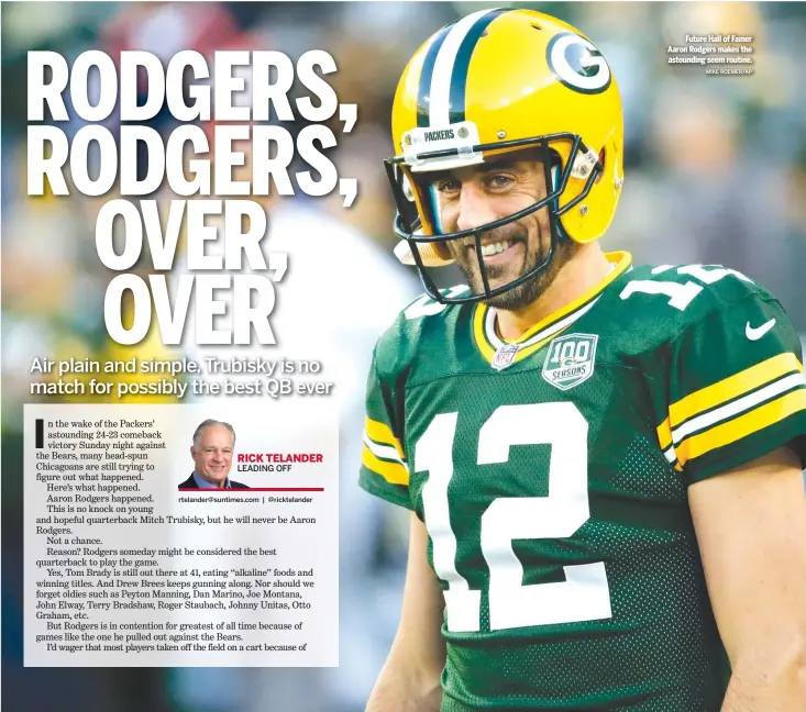  ?? MIKE ROEMER/AP ?? Future Hall of Famer Aaron Rodgers makes the astounding seem routine.