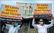  ?? LAKRUWAN WANNIARACH­CHI / AFP ?? Activists protest outside the United States embassy in Colombo on Tuesday against US interventi­on in Sri Lanka’s domestic affairs. The protest came a day ahead of US Secretary of State Mike Pompeo’s visit.