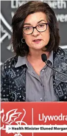  ?? ?? > Health Minister Eluned Morgan