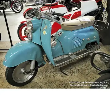  ??  ?? A 1957 200cc Bella on display at Surfside Motorcycle Garage in Brookvale, Sydney.