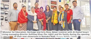  ?? Picture: REINAL CHAND ?? Minister for Education, Heritage and Arts Rosy Akbar (centre) with Al-Hamd Smart Living managing director Ashfaaq Khan (far right) and his family during the opening of their new showroom in Namaka Nadi.