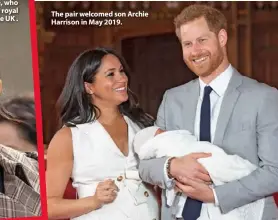  ??  ?? The pair welcomed son Archie Harrison in May 2019.