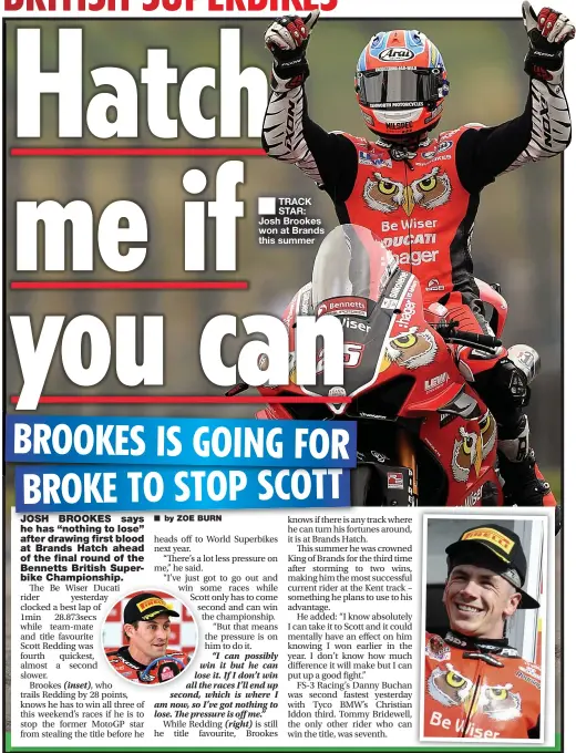  ??  ?? ■
TRACK STAR: Josh Brookes won at Brands this summer