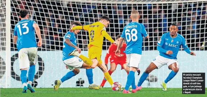  ?? ?? W sześciu meczach tej edycji Champions League Robert Lewandowsk­i strzelił dwa gole, w tym jednego w pierwszym starciu z Napoli.