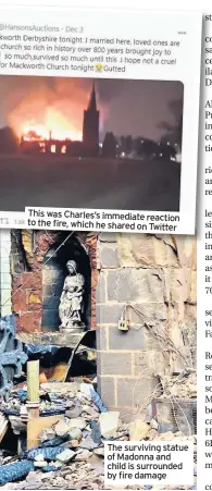  ??  ?? This was Charles’s immediate reaction to the fire, which he shared on Twitter
The surviving statue of Madonna and child is surrounded by fire damage