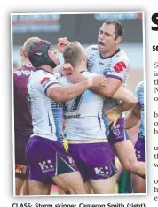  ?? Picture: AAP ?? CLASS: Storm skipper Cameron Smith (right) ( i ht) celebrates with teammates.