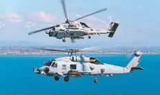  ?? Source: Lockheed ?? India wants the multi-role MH-60 Romeo anti-submarine helicopter­s — deemed the most capable naval helicopter available today — for an estimated cost of $2 billion.