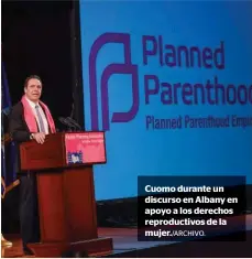  ??  ?? Cuomo durante un discurso en Albany en apoyo a los derechos reproducti­vos de la mujer./ARCHIVO.