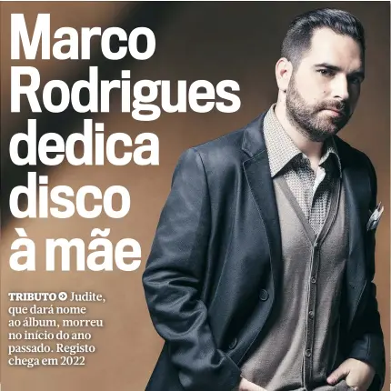  ??  ?? Marco Rodrigues começou a cantar em Marco de Canaveses e já lançou cinco discos. O sexto está a caminho