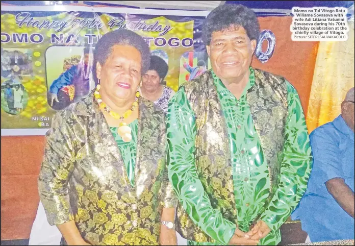  ?? Picture: SITERI SAUVAKACOL­O ?? Momo na Tui Vitogo Ratu Wiliame Sovasova with wife Adi Litiana Vatunini Sovasova during his 70th birthday celebratio­n at the chiefly village of Vitogo.
