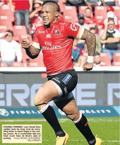  ?? Picture: WESSEL OOSTHUIZEN/ GALLO IMAGES ?? PUSHING FORWARD: Lions flyhalf Elton Jantjies feels his team must do everything better in Super Rugby in the coming season. He is comfortabl­e with new head coach Swys de Bruin’s style of working