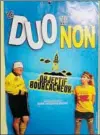  ??  ?? Le Duo des Non, la légende de Bourcagneu­x !